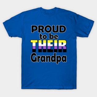 Proud to be THEIR Grandpa (Nonbinary Pride) T-Shirt